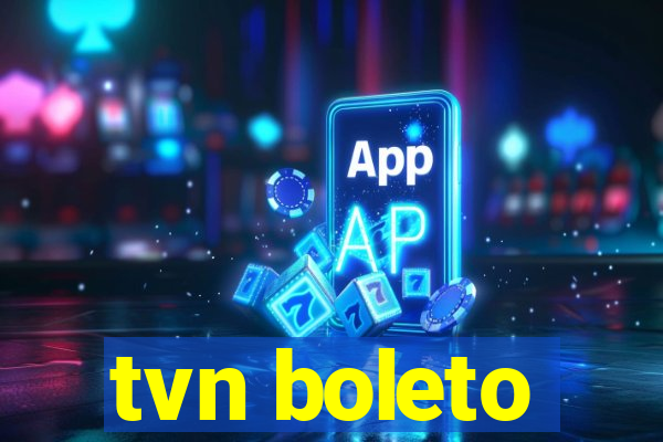 tvn boleto